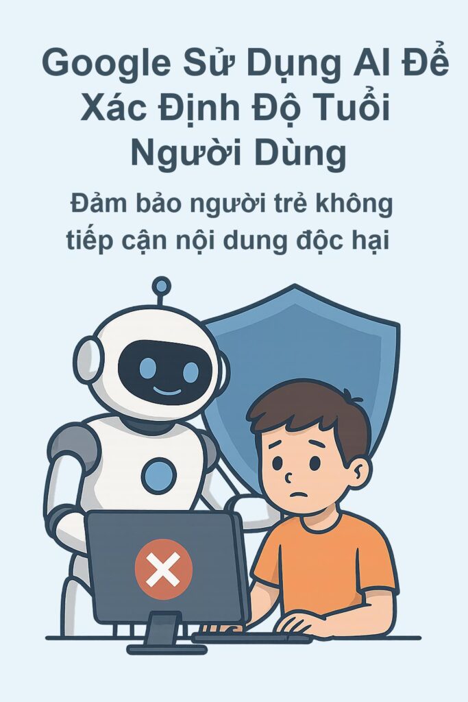 Google áp dụng AI để đoán tuổi người dùng, tăng cường bảo vệ trẻ em- Ảnh 1.